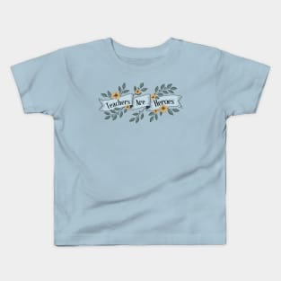 Teachers are Heroes Banner Kids T-Shirt